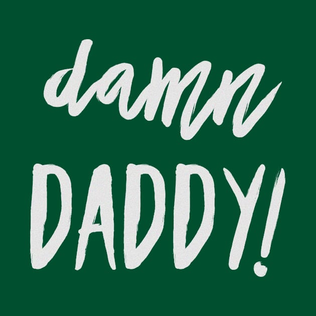 Damn Daddy! by JasonLloyd