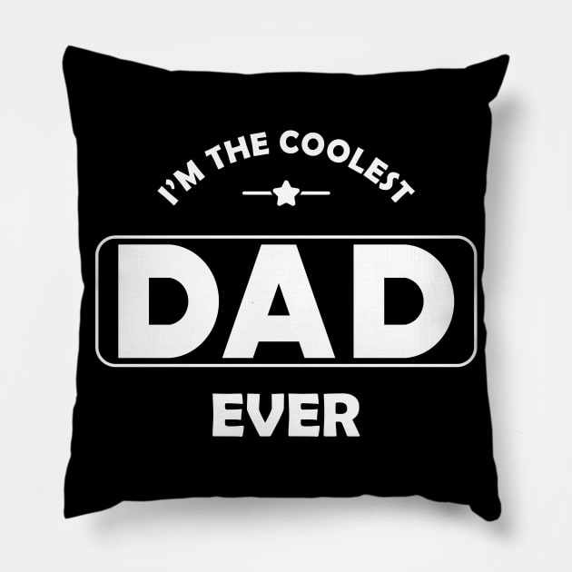 Dad - I'm the coolest dad ever Pillow by KC Happy Shop