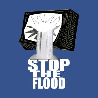 stop the flood T-Shirt