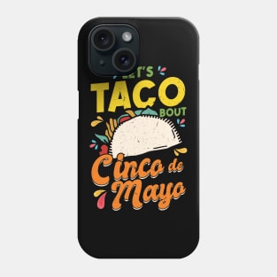 Let's Taco Bout Cinco De Mayo Pun Mexican Phone Case