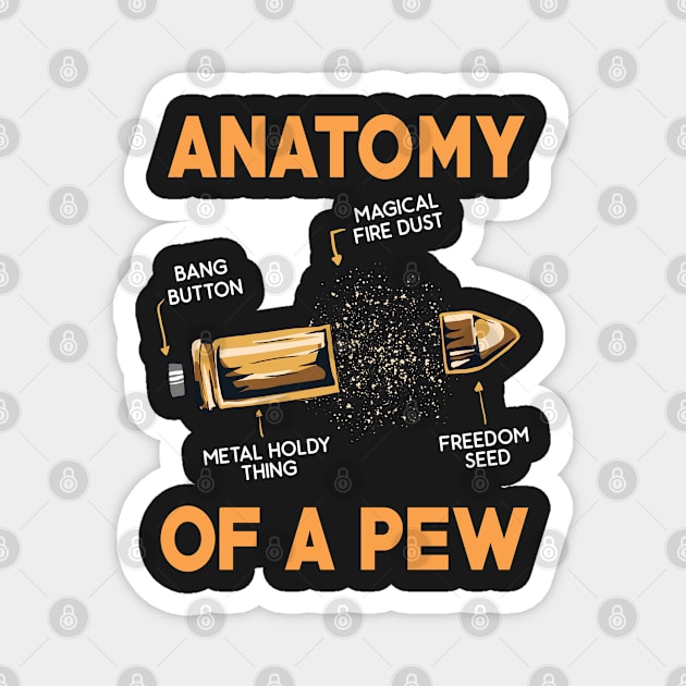 GUNS: Anatomy Of A Pew 2nd amendment t shirt gift Magnet by woormle