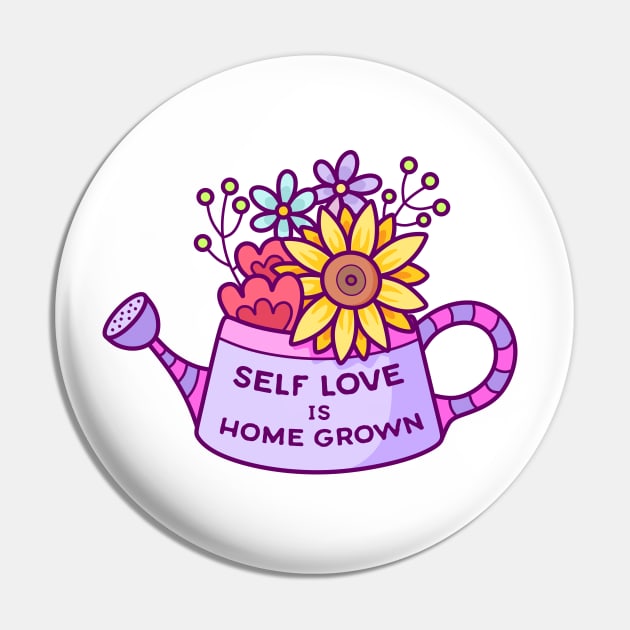 Self Love is Home Grown Pin by sombrasblancas