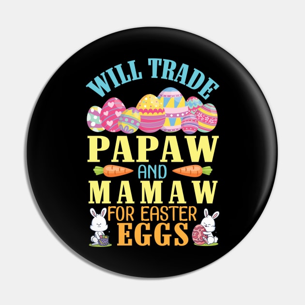 Will Trade Papaw And Mamaw For Easter Eggs Happy To Me You Pin by joandraelliot