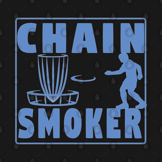 Disc Golf - Chain Smoker by Kudostees