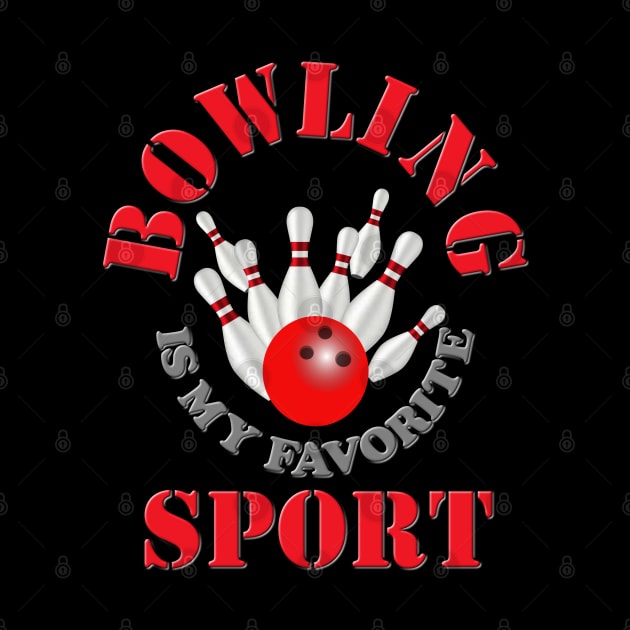 Bowling is my favorite sport, Red, i love bowling, bowling, bowling league, bowling lovers, funny bowling, bowling pins, bowling ball, bowling alley, by DESIGN SPOTLIGHT