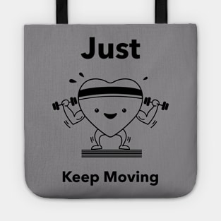 Just Keep Moving Tote