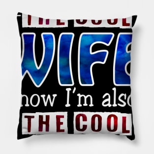 I Used To Just Be The Cool Wife Now I_m The Cool Mother Pillow