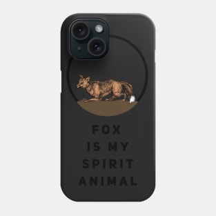 Fox Is My Spirit Animal Phone Case