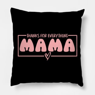 thanks for everything mama nice Pillow