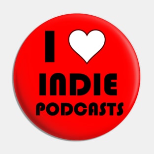 I Love Indie Podcasts Pin