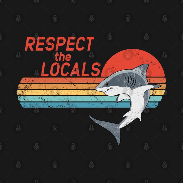 Respect the Locals by NicGrayTees