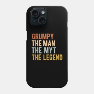 Grumpy The Man The Myth The Legend Phone Case