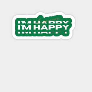 I'm happy shirt Magnet