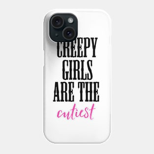 creepy girls are the cutiest Phone Case