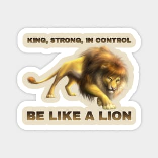 Be like a lion Magnet