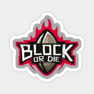 Block or die Magnet