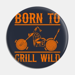 Born To Grill (mono) Pin