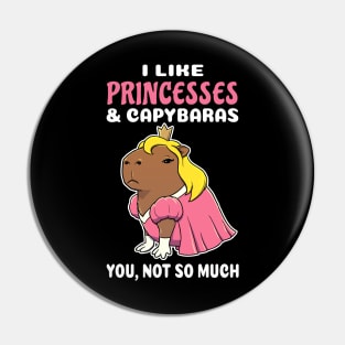 I Like Princesses and Capybaras you not so much cartoon Pin