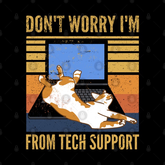 Funny Cat, Don't Worry I'm Tech Support by Seaside Designs