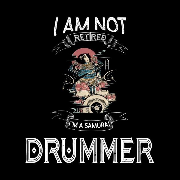 I am not retired I`m a Samurai Drummer - Funny Samurai Champloo T-shirt by kikuchu