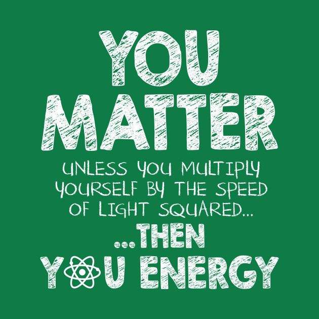 You matter unless ...