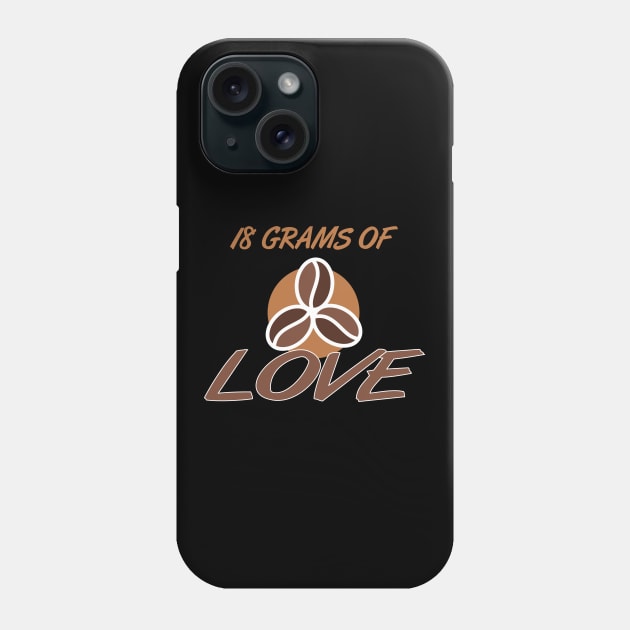 18 Grams Of Love Espresso Coffee Portafilter Phone Case by Peco-Designs