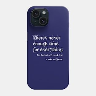 Never Enough Time? Phone Case