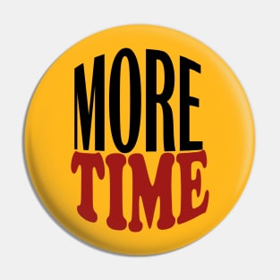 More Time Pin