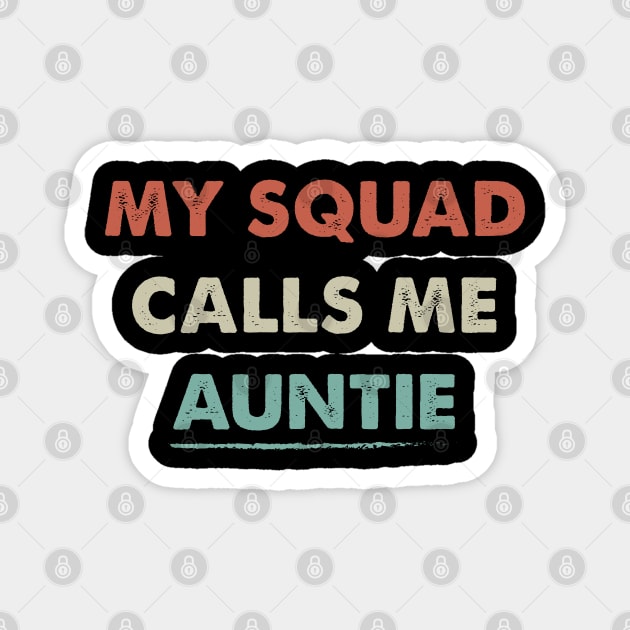 My Squad Calls Me Auntie Magnet by foxredb