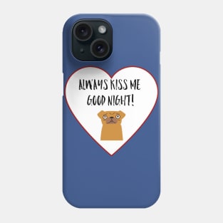 Always Kiss Me Goodnight! Phone Case