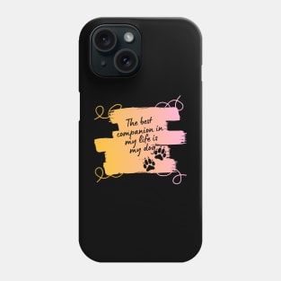 THE DOG OUR MOST FAITHFUL FRIEND Phone Case