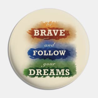 Follow your dreams Pin