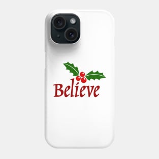 Believe Phone Case