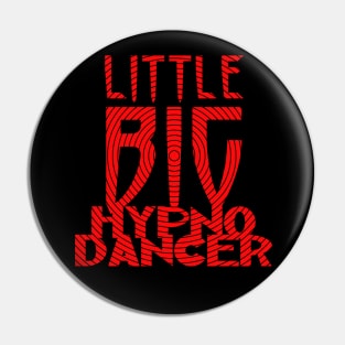 Little Big Hypnodancer Pin