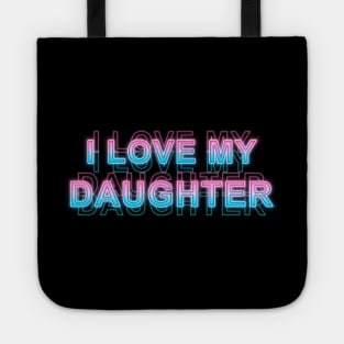 I love my daughter Tote