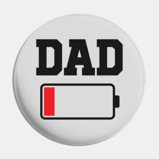 Dad Low Batteries - Funny Father's Day Pin