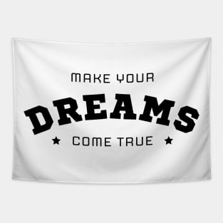 Make Your Dreams Come True Tapestry