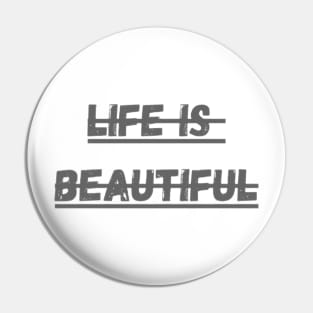 life is beautiful Pin