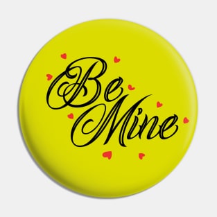 Be mine - Express your Love... Pin