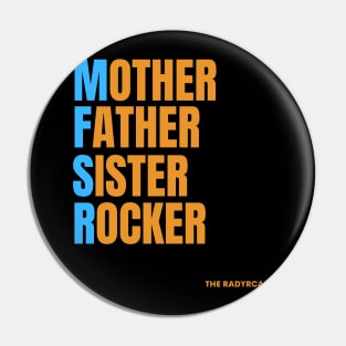 Horizontal Mother Father Sister Rocker Pin