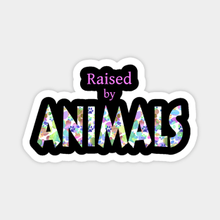 Raised by Animals Magnet