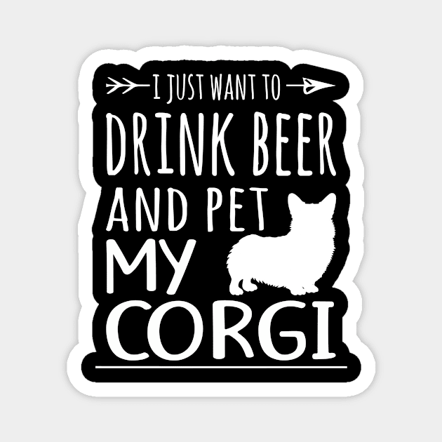 Drink Beer & Pet My Corgi Magnet by schaefersialice