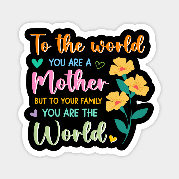 You Are The World tee Blessed Mom Gift For Women mother day Magnet by truong-artist-C