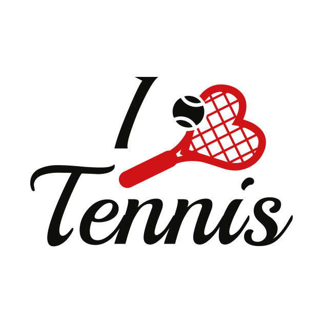 I Love Tennis - I Love Tennis - T-Shirt | TeePublic