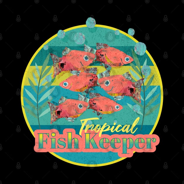 Tropical Fish Keeper by Gina's Pet Store