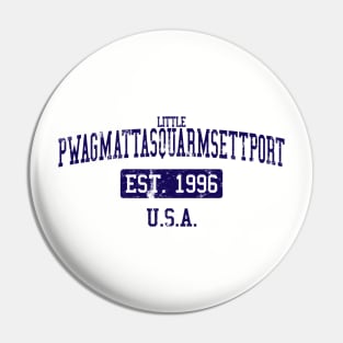 Little Pwagmattasquarmsettport, U.S.A. Pin