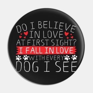 I Fall In Love With Every Dog I See Pin