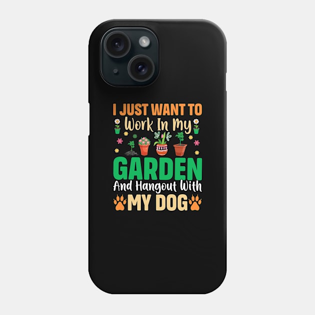 i just want to work in my garden and hangout with my dog Phone Case by TheDesignDepot