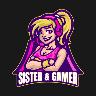 I Have Two Titles Sister And Gamer Funny Gaming Gift T-Shirt