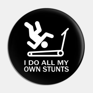 I do my own stunts! - Treadmill Pin